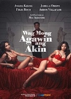Wag Mong Agawin Ang Akin