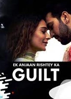 Ek Anjaan Rishtey Ka Guilt