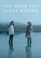 The Mess You Leave Behind